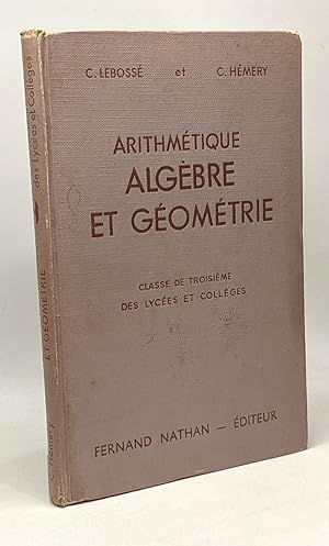 Image du vendeur pour Algbre et gomtrie - classe de troisime des lyces et collges - programmes de 1947 mis en vente par crealivres