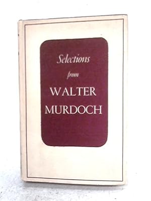 Seller image for Selections from Walter Murdoch for sale by World of Rare Books