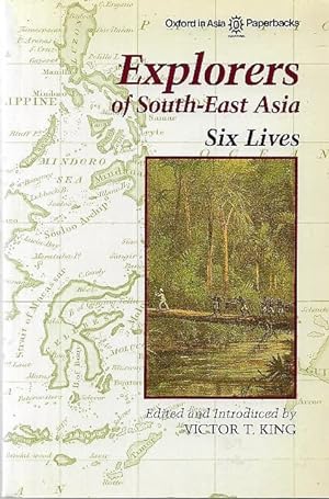 Explorers of South-East Asia: Six Lives