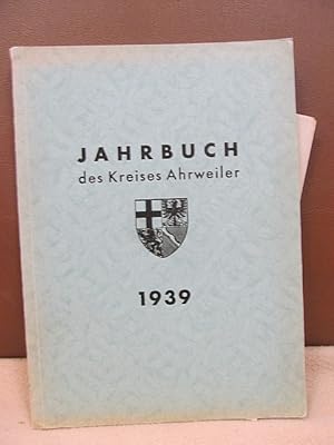 Jahrbuch des Kreises Ahrweiler 1939. Mit einem besonderen Kapitel Sippenkunde. = Siebte Folge des...