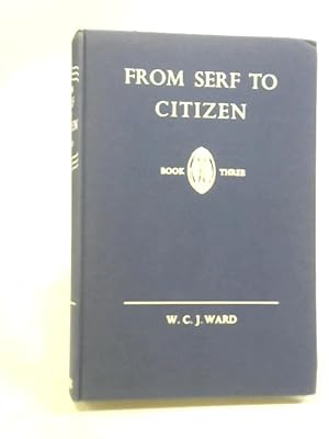 Imagen del vendedor de From Serf To Citizen Book Three a la venta por World of Rare Books