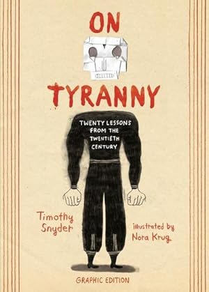 Bild des Verkufers fr On Tyranny Graphic Edition : Twenty Lessons from the Twentieth Century zum Verkauf von AHA-BUCH GmbH