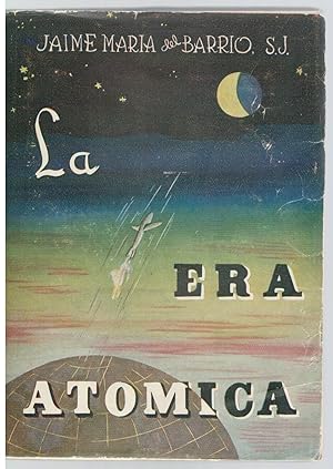 Seller image for La era atmica. Realidades y perspectivas for sale by Librera Dilogo