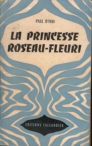 LA PRINCESSE ROSEAU-FLEURI