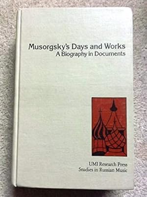 Bild des Verkufers fr Musorgsky's Days and Works: A Biography in Documents (Studies in Russian music) zum Verkauf von Bluesparrowhawk Books