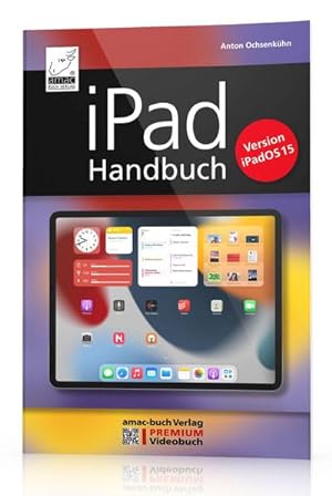 Imagen del vendedor de iPad Handbuch fr iPadOS 15 : PREMIUM Videobuch: Buch + 5h Lernvideos fr alle iPad-Modelle geeignet a la venta por AHA-BUCH GmbH