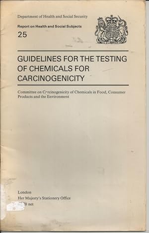 Guidelines for the Testing of Chemicals for Carcinogenicity (Reports of Health and Social Subject...
