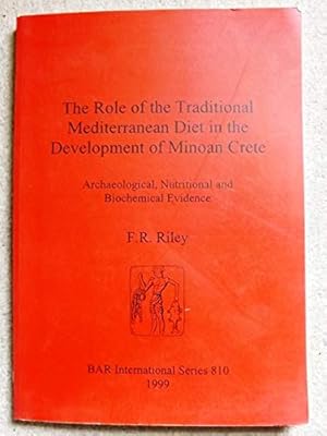 The Role of the Traditional Mediterranean Diet in the Development of Minoan Crete: Archaeological...