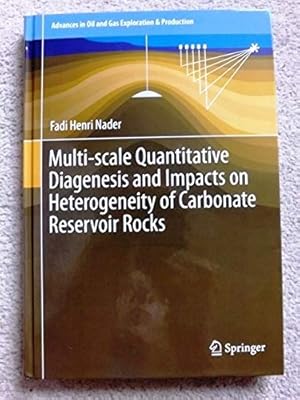 Multi-scale Quantitative Diagenesis and Impacts on Heterogeneity of Carbonate Reservoir Rocks (Ad...