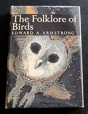 Seller image for THE FOLKLORE OF BIRDS AN ENQUIRY INTO THE ORIGIN & DISTRIBUTION OF SOME MAGICO-RELIGIOUS TRADITIONS. NEW NATURALIST - NUMBER 39 for sale by Elder Books