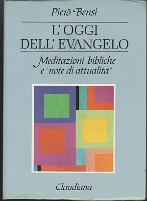 L'oggi dell'Evangelo Meditazioni bibliche e "note di attualità" Introduzione di Stefano Woods