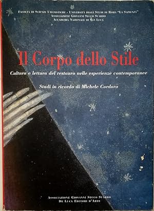 Seller image for Il corpo dello stile Cultura e lettura del restauro nelle esperienze contemporanee Studi in ricordo di Michele Cordaro for sale by Libreria Tara