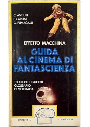 Immagine del venditore per Effetto macchina Il cinema di fantascienza venduto da Libreria Tara