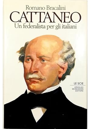 Seller image for Cattaneo Un federalista per gli italiani for sale by Libreria Tara