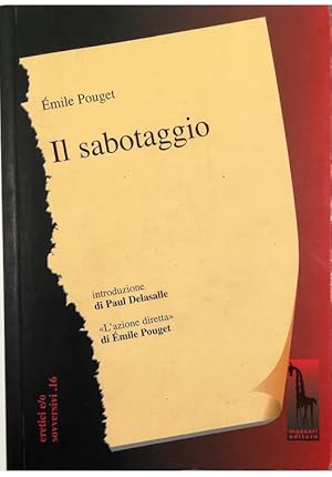 Bild des Verkufers fr Il sabotaggio In appendice L'azione diretta di mile Pouget Sabotaggio e azione diretta di Roberto Massari zum Verkauf von Libreria Tara