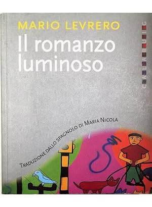 Bild des Verkufers fr Il romanzo luminoso zum Verkauf von Libreria Tara
