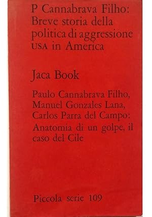 Bild des Verkufers fr Breve storia della politica di aggressione USA in America Seguita da: Anatomia di un Golpe, il caso del Cile zum Verkauf von Libreria Tara