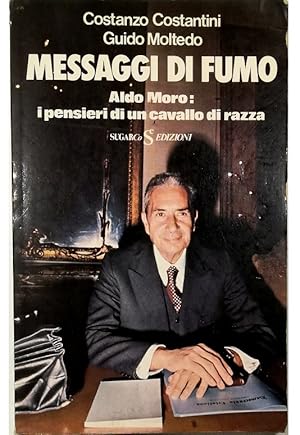 Imagen del vendedor de Messaggi di fumo Aldo Moro: i pensieri di un cavallo di razza a la venta por Libreria Tara