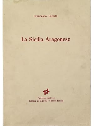 Seller image for La Sicilia Aragonese for sale by Libreria Tara