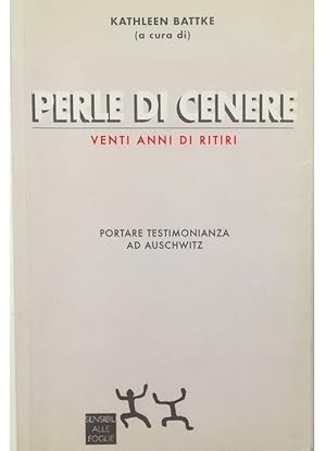 Immagine del venditore per Perle di cenere Venti anni di ritiri Portare testimonianza ad Auschwitz venduto da Libreria Tara