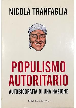 Bild des Verkufers fr Il populismo autoritario Autobiografia di una nazione zum Verkauf von Libreria Tara