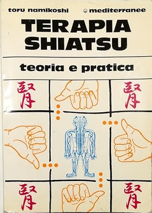 Imagen del vendedor de Terapia shiatsu Teoria e pratica a la venta por Libreria Tara