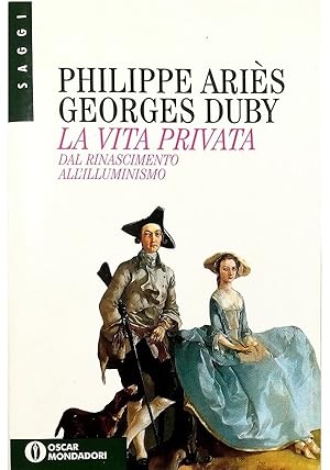 Seller image for La vita privata Dal Rinascimento all'Illuminismo for sale by Libreria Tara