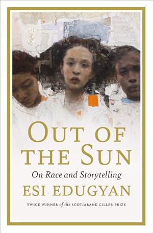 Seller image for Out of the Sun : On Race and Storytelling for sale by GreatBookPrices