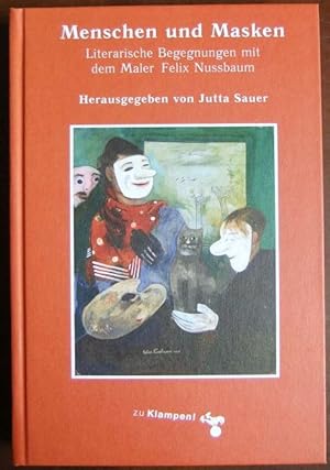 Seller image for Menschen und Masken : literarische Begegnungen mit dem Maler Felix Nussbaum. herausgegeben von Jutta Sauer for sale by Antiquariat Blschke