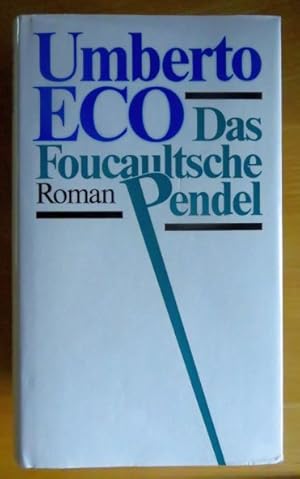 Das Foucaultsche Pendel. Aus dem Ital. von Burkhart Kroeber