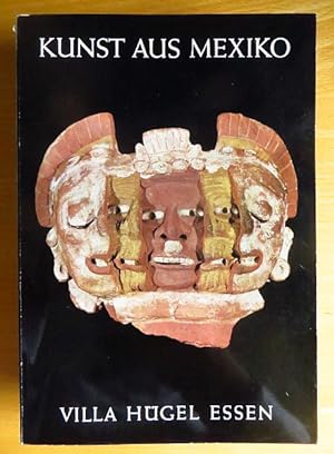 Seller image for Kunst aus Mexiko : von d. Anfngen bis z. Gegenwart; 8. Mai - 18. Aug. 1974 in Villa Hgel, Essen for sale by Antiquariat Blschke