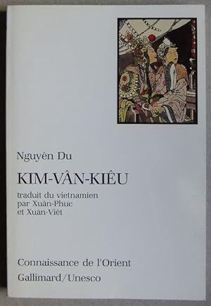 Seller image for Kim-Vn-Kiu. Traduit du vietnamesien par Xuan-Phuc et Xuan-Vit. Connaissance de l'Orient. for sale by Antiquariat Blschke