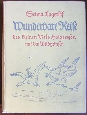 Wunderbare Reise des kleinen Nils Holgersson mit den Wildgänsen : Ein Kinderbuch. Einzige berecht...