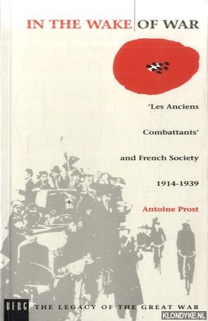 Imagen del vendedor de In the Wake of War: 'Les Anciens Combattants' and French Society 1914-1939 a la venta por Klondyke
