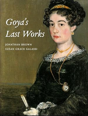Immagine del venditore per Goya's Last Works venduto da LEFT COAST BOOKS