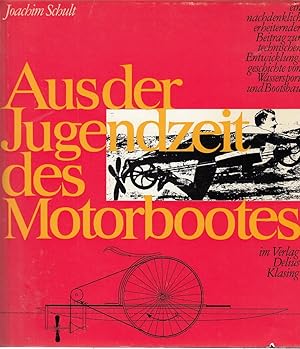 Aus der Jugendzeit des Motorbootes : Ein nachdenkl. erheiternder Beitr. z. techn. Entwicklungsges...