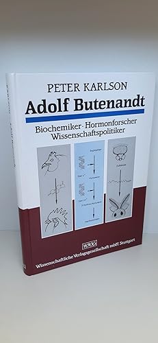 Adolf Butenandt Biochemiker, Hormonforscher, Wissenschaftspolitiker / von Peter Karlson