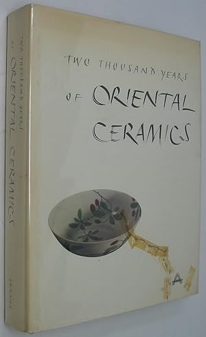 Bild des Verkufers fr Two Thousand Years of Oriental Ceramics zum Verkauf von Powell's Bookstores Chicago, ABAA