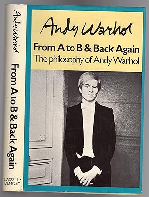 From A to B and Back Again The Philosophy of Andy Warhol - SIGNED COPY