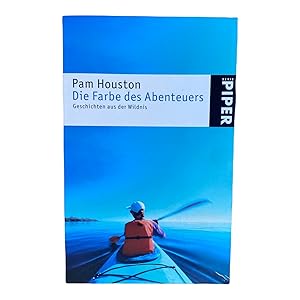 DIE FARBE DES ABENTEUERS. Geschichten aus der Wildnis