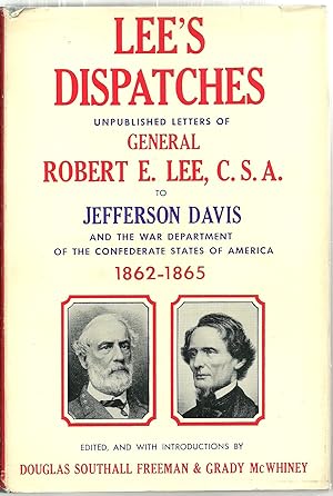 Seller image for Lee's Dispatches, Unpublished Letters of General Robert E. Lee To Jefferson Davis And The War Department of The Confederate States of America 1862-1865 for sale by Sabra Books