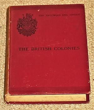 The Growth and Administration of the British Colonies: 1837-1897