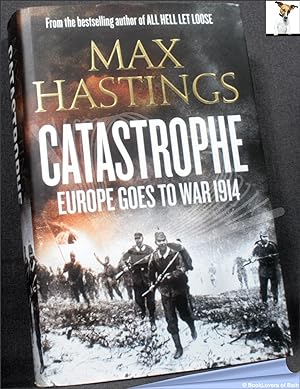 Seller image for Catastrophe: Europe Goes to War 1914 for sale by BookLovers of Bath