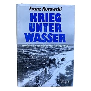 Bild des Verkufers fr KRIEG UNTER WASSER. U-Boote auf den sieben Meeren 1939-1945 zum Verkauf von Nostalgie Salzburg