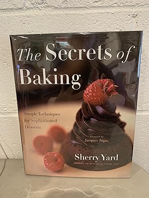 Seller image for The Secrets of Baking: Simple Techniques for Sophisticated Desserts for sale by All-Ways Fiction
