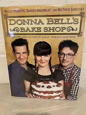 Seller image for Donna Bell's Bake Shop: Recipes and Stories of Family, Friends, and Food for sale by All-Ways Fiction