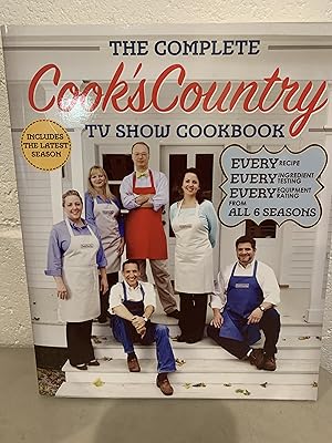 Seller image for The Complete Cook's Country TV Show Cookbook: Every Recipe, Every Ingredient Testing, and Every Equipment Rating from All 6 Seasons for sale by All-Ways Fiction
