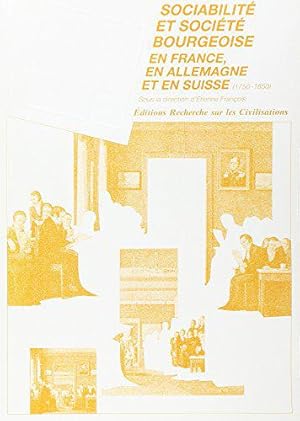 Bild des Verkufers fr Sociabilite et societe bourgeoise en france, en allemagne et en suisse 1750-1850 zum Verkauf von JLG_livres anciens et modernes