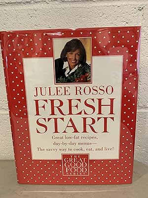 Seller image for Fresh Start: Great Low-Fat Recipes, Day-by-Day Menus--The Savvy Way to Cook, Eat, and Live for sale by All-Ways Fiction