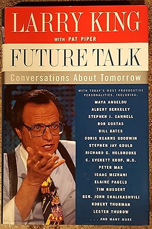 Future Talk: Conversations about Tomorrow with Today's Most Provocative People